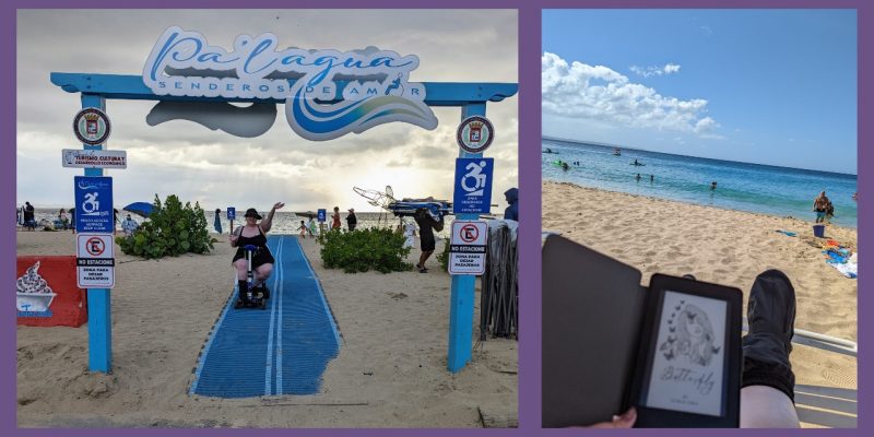 Split screen shows Kerry on the blue accessible path at the clearly marked accessible beach entrance, and Kerry's view from the beach chair: an elevated & protected foot, a book called "Butterfly" on her Kindle, and a tiny dot in the water that is her husband.